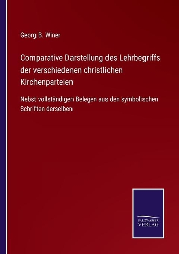Comparative Darstellung des Lehrbegriffs der verschiedenen christlichen Kirchenparteien