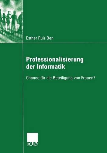 Professionalisierung der Informatik: Chance für die Beteiligung von Frauen?(Sozialwissenschaft)