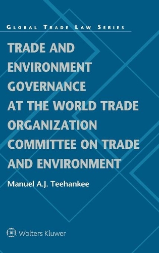Trade and Environment Governance at the World Trade Organization Committee on Trade and Environment
