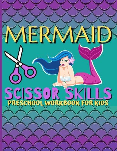 Mermaid Scissor Skills / Preschool Workbook For Kids
