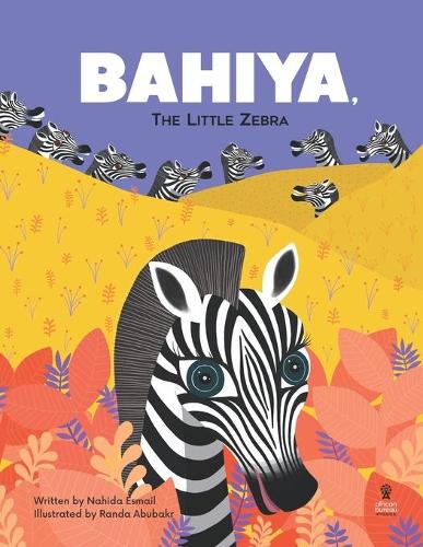 Bahiya, the Little Zebra: a picture book from Tanzania and Egypt