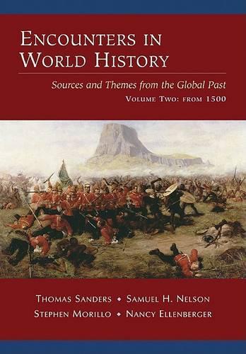 Encounters in World History: Sources and Themes from the Global Past, Volume Two: From 1500