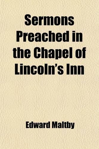 Sermons Preached in the Chapel of Lincoln's Inn