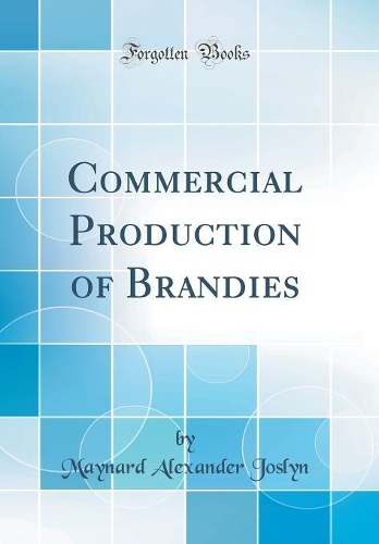 Commercial Production of Brandies (Classic Reprint)