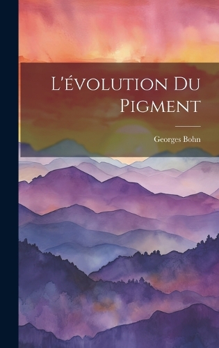 L'évolution Du Pigment