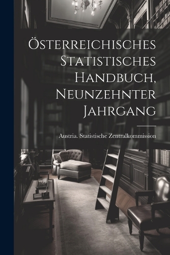 Österreichisches Statistisches Handbuch, Neunzehnter Jahrgang