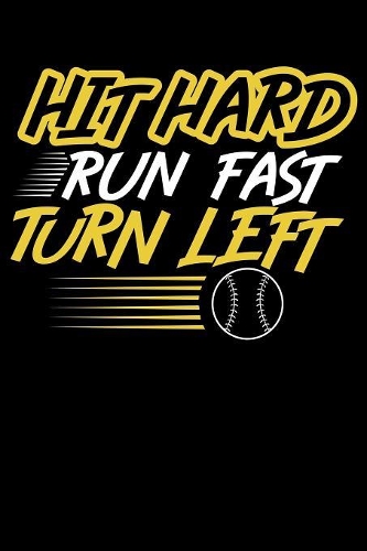 Hit Hard Run Fast Turn Left