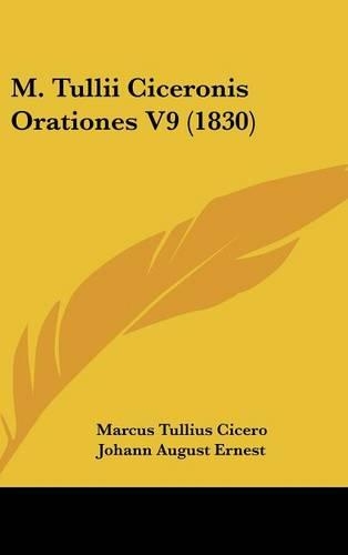 M. Tullii Ciceronis Orationes V9 (1830)