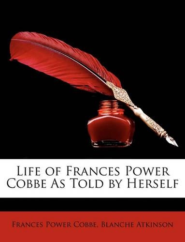 Life of Frances Power Cobbe as Told by Herself
