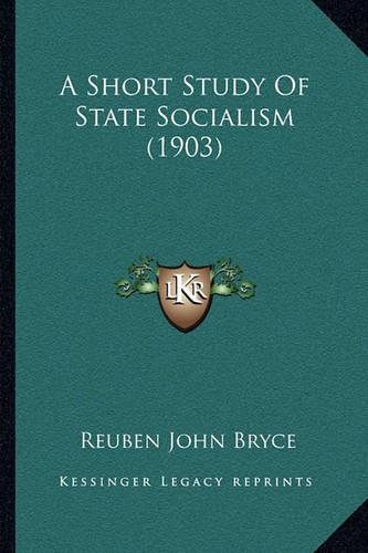 A Short Study Of State Socialism (1903): (English)