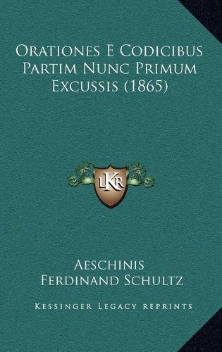 Orationes E Codicibus Partim Nunc Primum Excussis (1865)