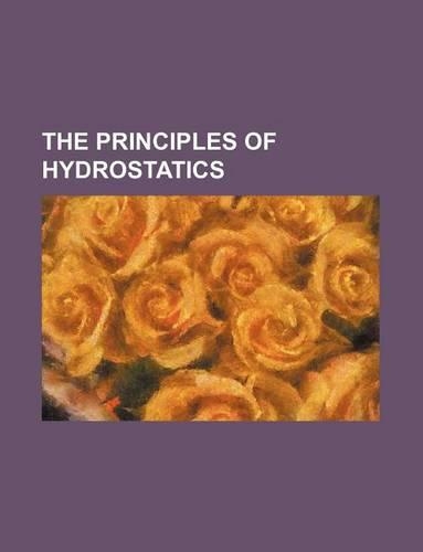 The Principles of Hydrostatics