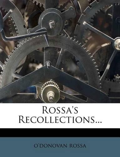 Rossa's Recollections...