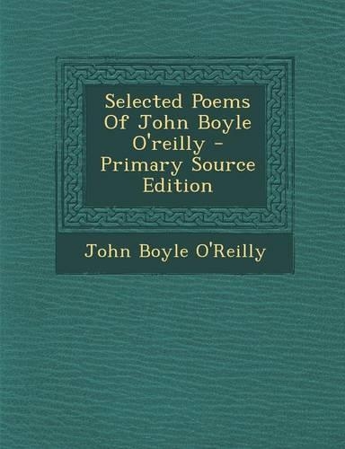 Selected Poems of John Boyle O'Reilly: (English)