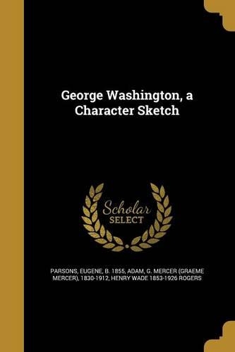George Washington, a Character Sketch