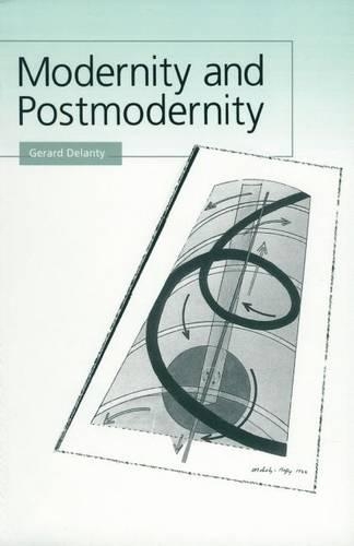 Modernity and Postmodernity: Knowledge, Power and the Self