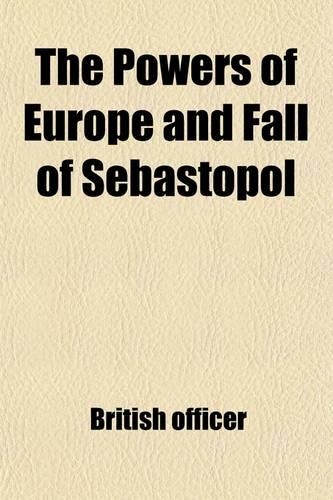 The Powers of Europe and Fall of Sebastopol