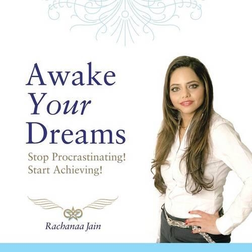 Awake Your Dreams: Stop Procrastinating! Start Achieving!(English)