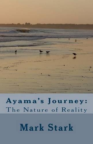 Ayama's Journey: The Nature of Reality(English)