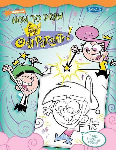 How to Draw the Fairly OddParents: (Nickelodeon How to Draw)