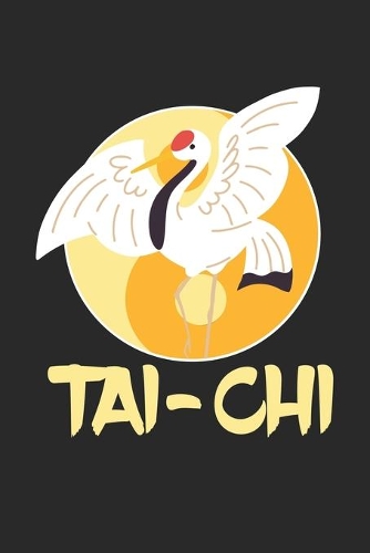 Tai-Chi: Chinese Tai Chi Yin Yang Crane Animal Sun Dot Grid Notebook 6x9 Inches - 120 dotted pages for notes, drawings, formulas - Organizer writing book pla