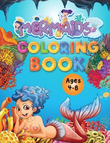 Mermaids Coloring Book Ages 4-8