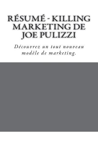 Résumé - Killing Marketing de Joe Pulizzi
