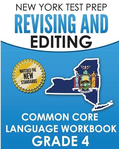 NEW YORK TEST PREP Revising and Editing Common Core Language Practice Grade 4