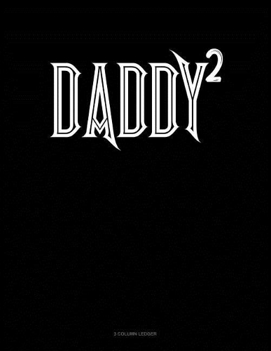 Daddy Squared: 3 Column Ledger