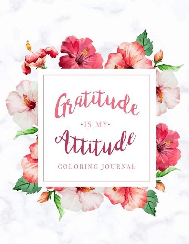 Gratitude is my Attitude Coloring Journal