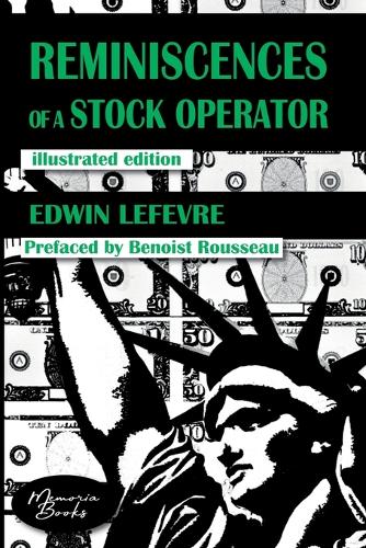 Reminiscences of a Stock Operator: The American Bestseller of Trading Illustrated by a French Illustrator