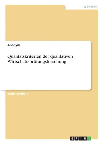 Qualitätskriterien der qualitativen Wirtschaftsprüfungsforschung