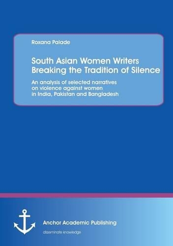 South Asian Women Writers Breaking the Tradition of Silence