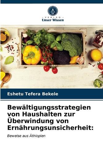 Bewältigungsstrategien von Haushalten zur Überwindung von Ernährungsunsicherheit