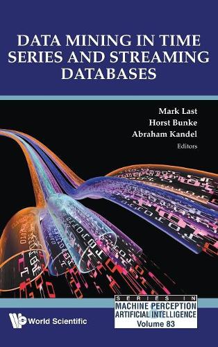 Data Mining In Time Series And Streaming Databases: (83 Series In Machine Perception And Artificial Intelligence)