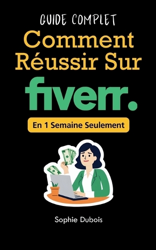Réussir Sur Fiverr Devenez un Pro en Freelance