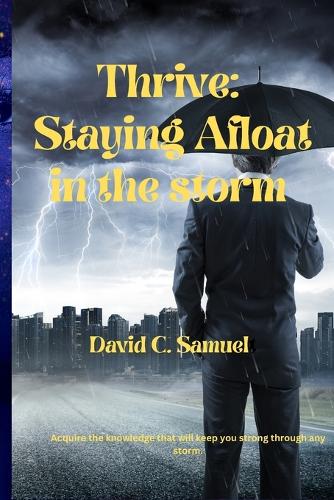 Thrive: Staying afloat in the storm.