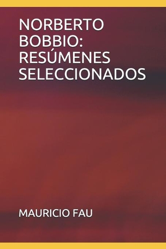 Norberto Bobbio: Resúmenes Seleccionados(Resúmenes Seleccionados)