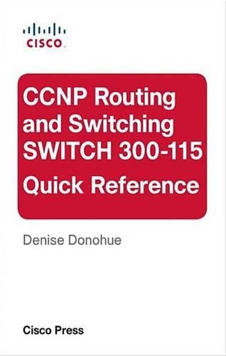 CCNP Routing and Switching Switch 300-115 Quick Reference