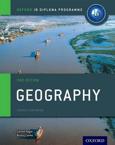 Oxford IB Diploma Programme: Geography Course Companion: (Ib Diploma Program)