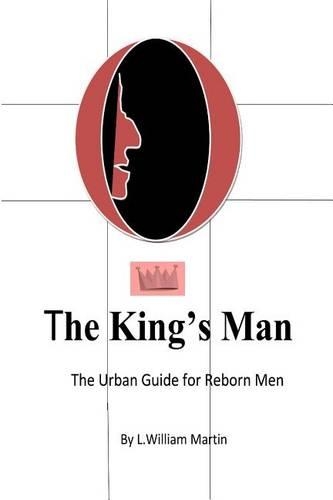The Kings Man: The Urban Guide for Reborn Men(English)