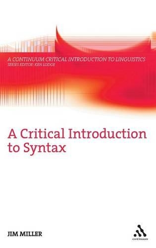A Critical Introduction to Syntax: (Bloomsbury Critical Introductions to Linguistics)