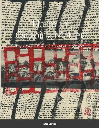Harm to Ongoing Matter: Plague Journals Volume 2: Day 214,742 to 585,959