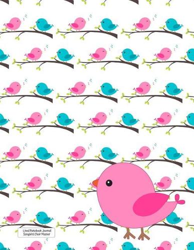 Lined Notebook Journal Songbird Choir Master: (8.5x11 Lined 001-150)