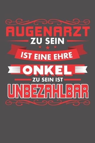 Augenarzt Zu Sein Ist Eine Ehre - Onkel Zu Sein Ist Unbezahlbar