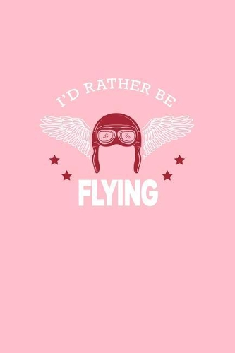 I'd Rather By Flying