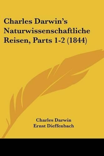 Charles Darwin's Naturwissenschaftliche Reisen, Parts 1-2 (1844): (German)