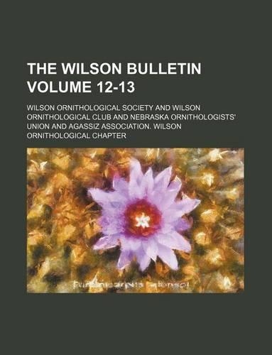 The Wilson Bulletin Volume 12-13