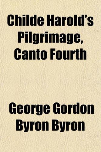 Childe Harold's Pilgrimage, Canto Fourth: (English)