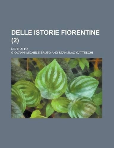 Delle Istorie Fiorentine; Libri Otto (2)